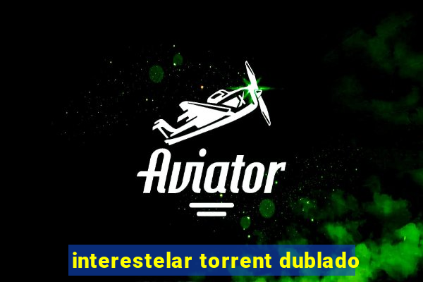 interestelar torrent dublado